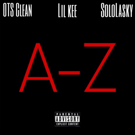 A-Z ft. OTS CLEAN & Lil Kee