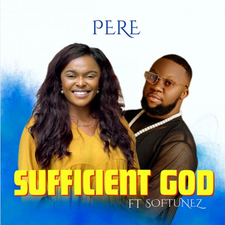 Sufficient God ft. Softunez | Boomplay Music