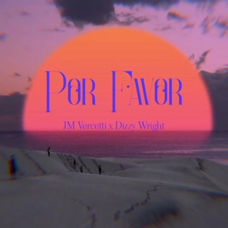 Por Favor ft. Dizzy Wright & Six Foot Scotty | Boomplay Music