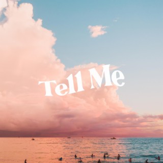 Tell Me