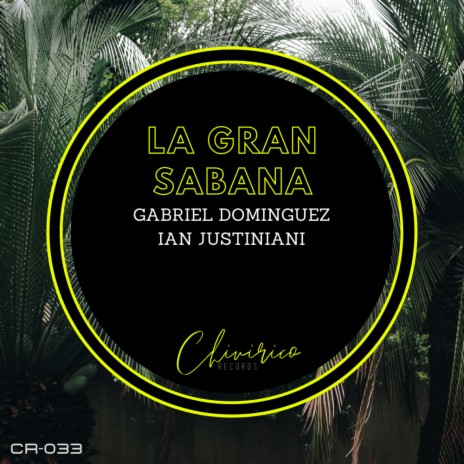 La Gran Sabana (Original Mix) ft. Ian Justiniani | Boomplay Music