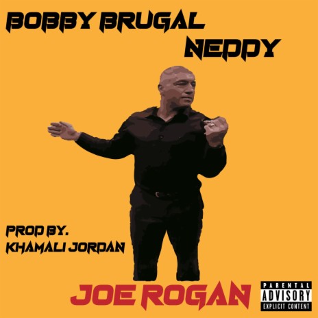 Joe Rogan ft. Neddy | Boomplay Music