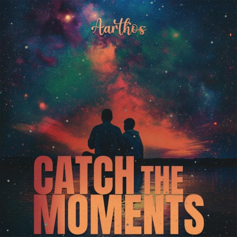 Catch The Moments | Boomplay Music