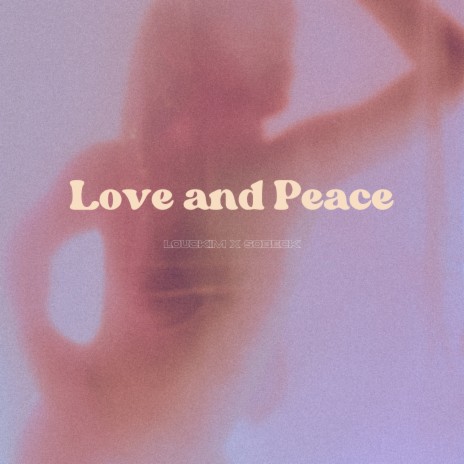 Love and Peace ft. Sobeck | Boomplay Music