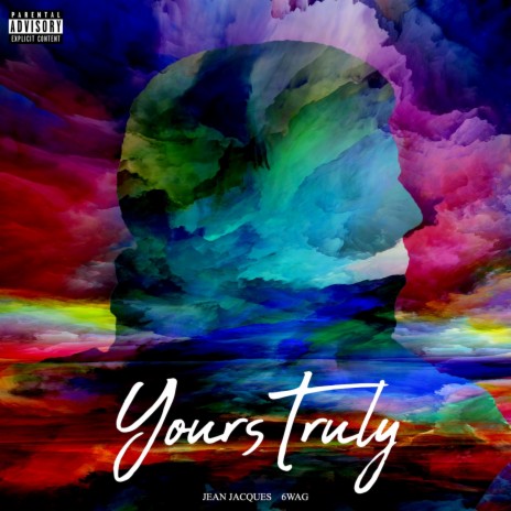 Yours Truly ft. 6wag | Boomplay Music