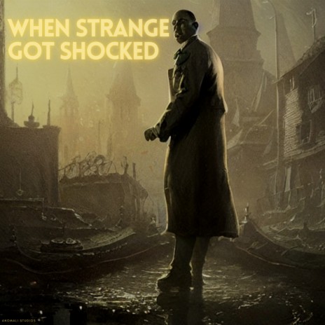 When Strange Got Shocked | Boomplay Music