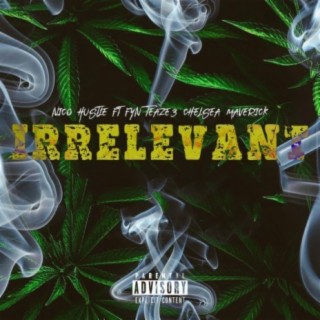 Irrelevant (feat. Fyn Teaze3 & Chelsea Mavrick)