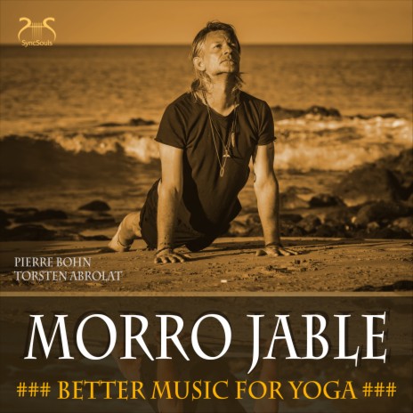 Morro Jable (Better Music For Yoga) ft. Torsten Abrolat & SyncSouls | Boomplay Music