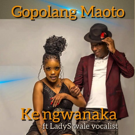 Ke ngwanaka ft. Lady S wale vocalist | Boomplay Music