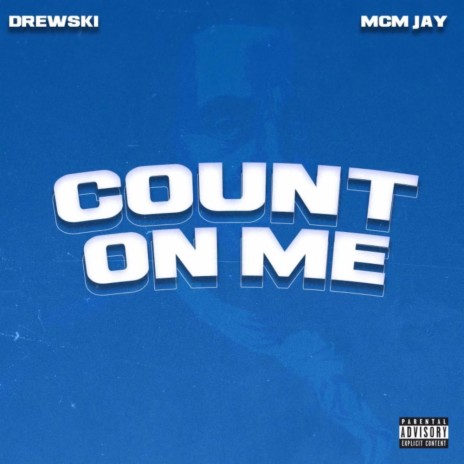 Count On Me ft. MCM Jay | Boomplay Music