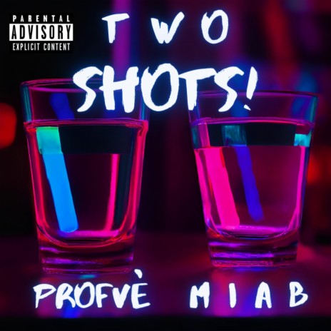 Two Shots! ft. M.I.A.B | Boomplay Music