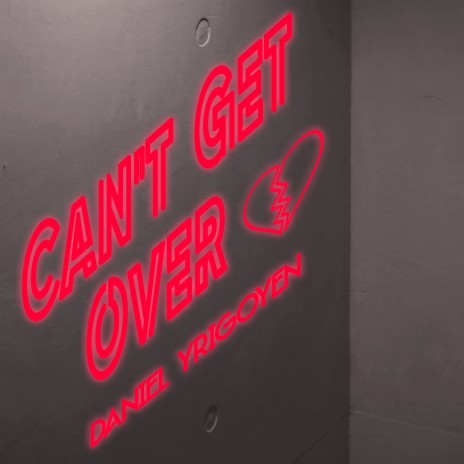 Can't Get Over | Boomplay Music