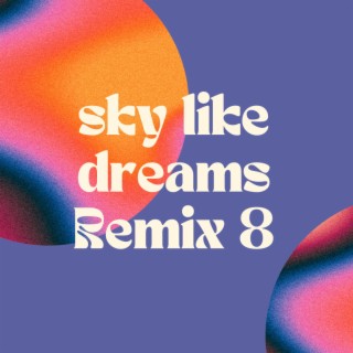 sky like dreams Remix 8