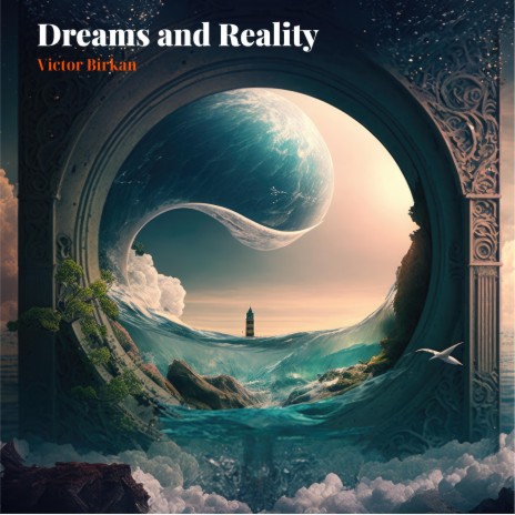 Dreams and Reality | Boomplay Music