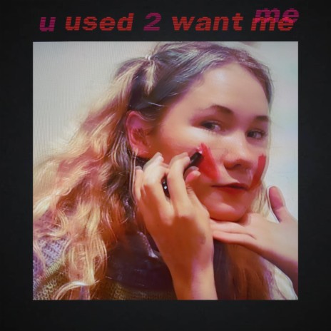 u used 2 want me | Boomplay Music