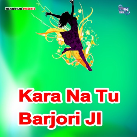 Kara Na Tu Barjori JI | Boomplay Music