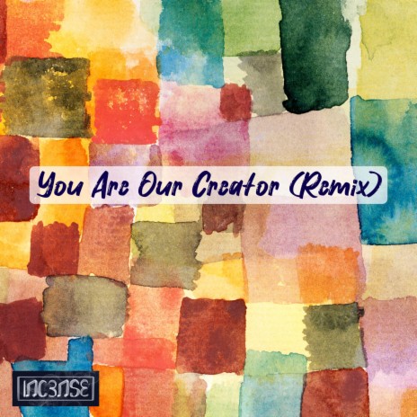 You Are Our Creator (Remix)