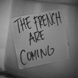 THE FRENCH ARE COMING