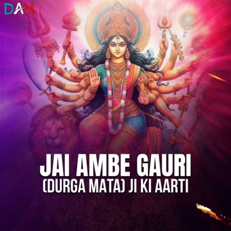 Jai Aambe Gauri (Durga Mata) Ji Ki Aarti | Boomplay Music