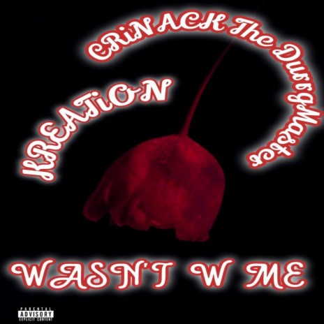 Wasn't W Me ft. Crinack the Durrgmaster | Boomplay Music