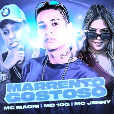 Marrento Gostoso ft. Mc Maori & Mc jenny | Boomplay Music