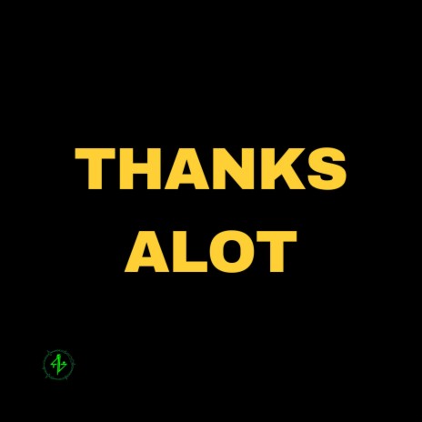 Thanks Alot ft. PRODBYHANAN | Boomplay Music