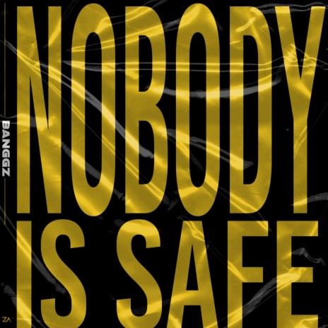 Nobody Is Safe | Boomplay Music