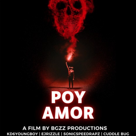 Poy Amor (Deluxe) ft. Ejrizzle, SonicSpeedRapz, Cuddle Bug, RGZK by BGZZ & BGZZ PRODUCTIONS