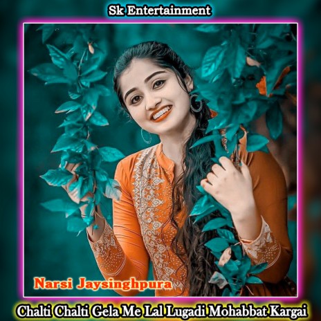 Chalti Chalti Gela Me Lal Lugadi Mohabbat Kargai | Boomplay Music