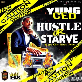 HUSTLE OR STARVE (Eat Or Get Ate)