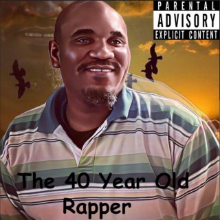 The 40 Year Old Rapper