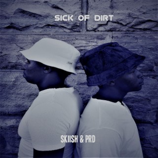 Sick of Dirt