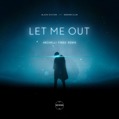 Let Me Out ft. MODERN CLVB & Archelli Findz | Boomplay Music