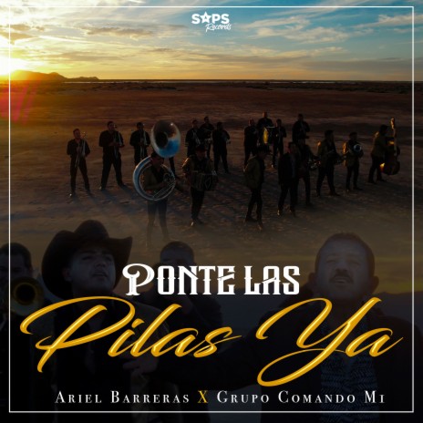 Ponte las Pilas Ya ft. Grupo Comando M1 | Boomplay Music