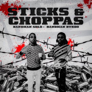 Sticks & Choppas