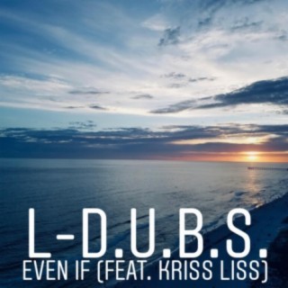 Even If (feat. Kriss Liss)