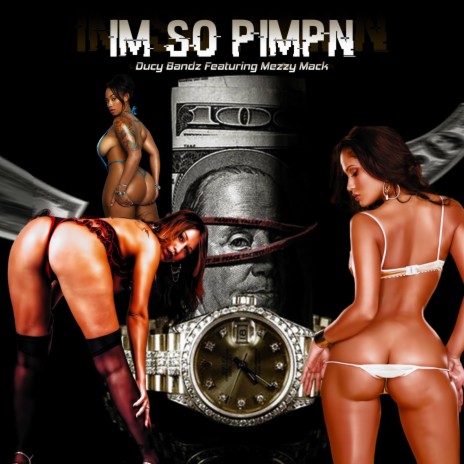 Im So Pimpn ft. Mezzy Mack | Boomplay Music