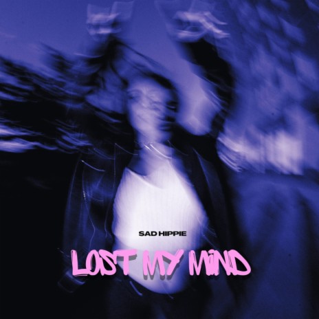 Lost My Mind | Boomplay Music