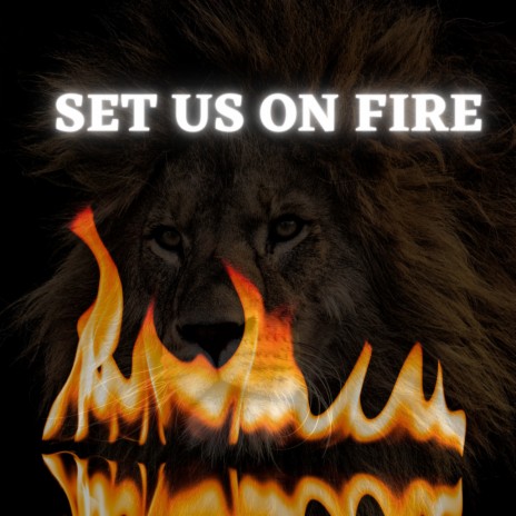 Set us on fire | Boomplay Music