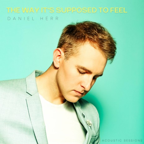 The Way It's Supposed to Feel (Acoustic Sessions) | Boomplay Music