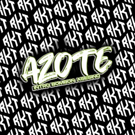 Azote Rkt (Intro Bombón Asesino) | Boomplay Music