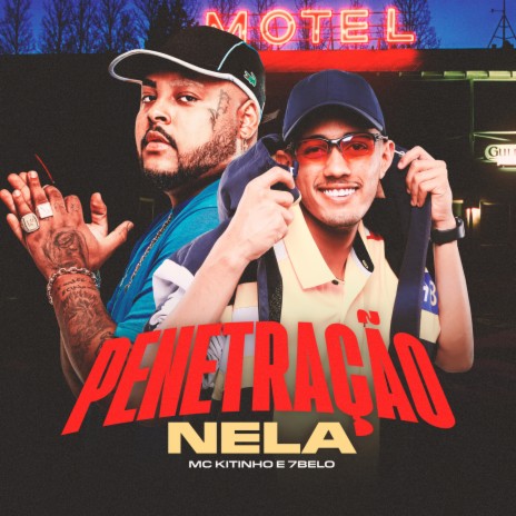 Penetração Nela ft. MC 7 Belo | Boomplay Music