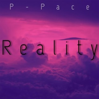 Reality (feat. P-Pace)