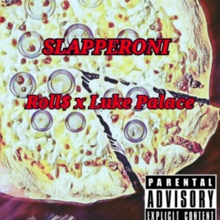 Slapperoni (feat. Luke Palace)