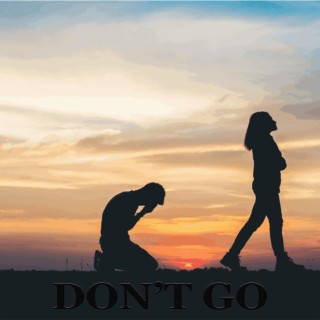 Don't Go (feat. SHAQUAY DEH)
