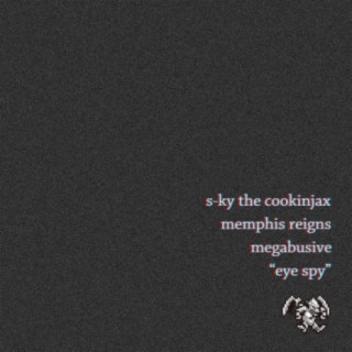 Eye Spy (feat. S-ky the Cookinjax & Megabusive)