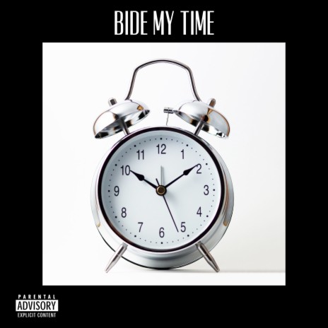 Bide My Time | Boomplay Music