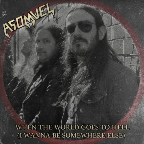 When the World Goes to Hell (I Wanna be Somewhere Else) | Boomplay Music