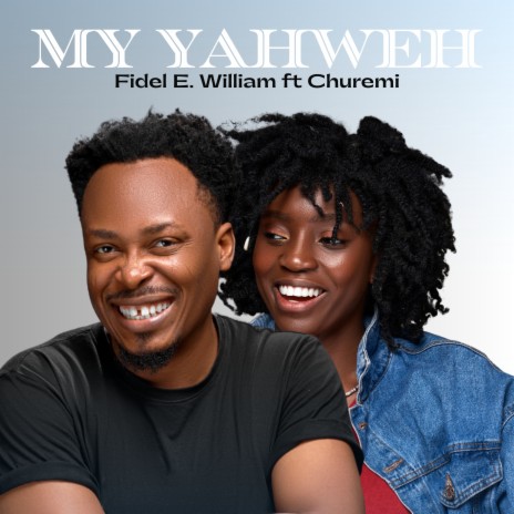 My Yahweh ft. Churemi | Boomplay Music