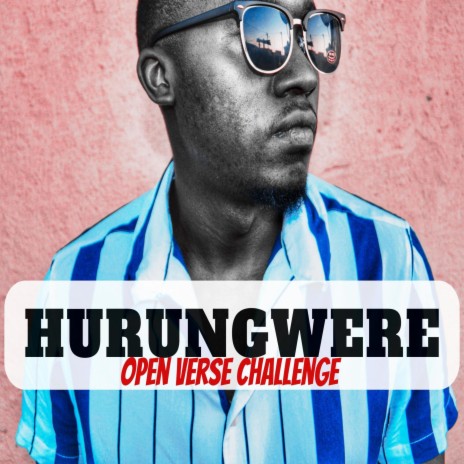 HURUNGWERE open verse challenge | Boomplay Music